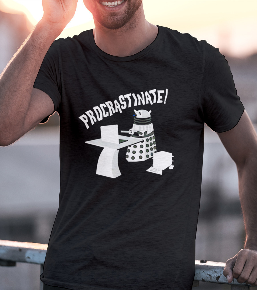 Procrastinate Robot At Desk Dalek T-Shirt