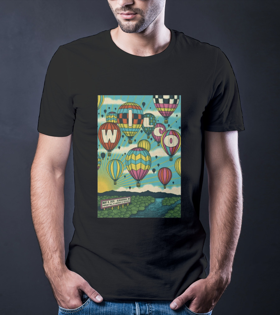 Wilco Hot Air Balloons Albuquerque NM May 8 2026 Popejoy Hall University Of New Mexico T-Shirt