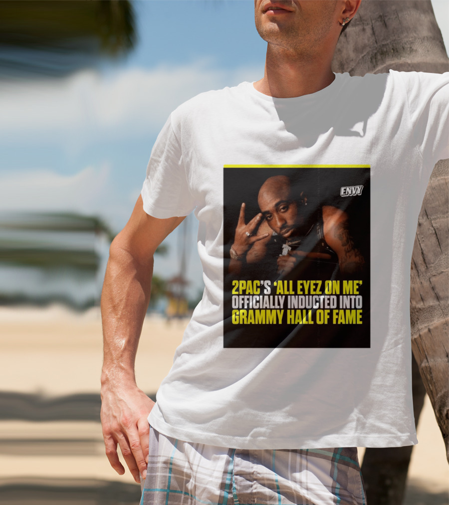 2Pac All Eyez On Me Grammy Hall Of Fame Induction Envy T-Shirt