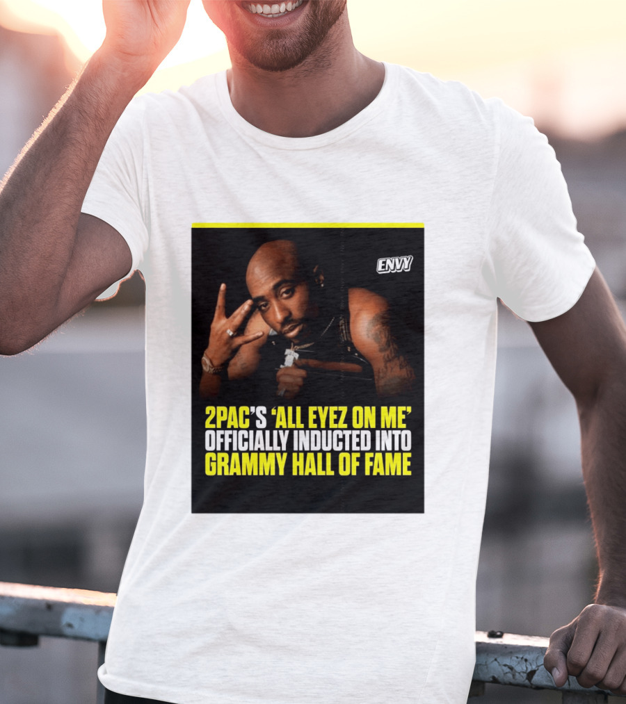 2Pac All Eyez On Me Grammy Hall Of Fame Induction Envy T-Shirt