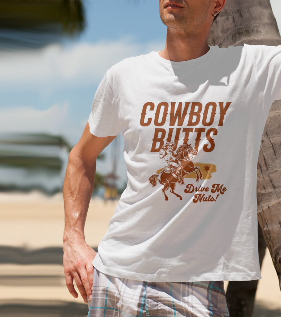 Cowboy Butts Drive Me Nuts Country Western Riding Star T-Shirt