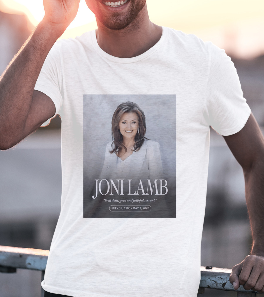 Joni Lamb July 19 1960 May 7 2026 Well Done Good And Faithful Servant T-Shirt