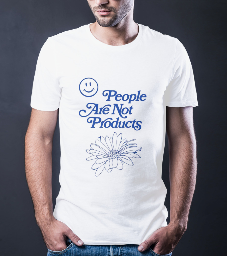 Smile People Are Not Products Daisy Floral T-Shirt