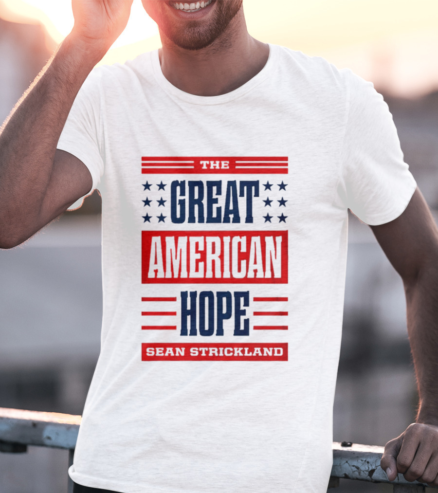 The Great American Hope Sean Strickland Stars And Stripes T-Shirt