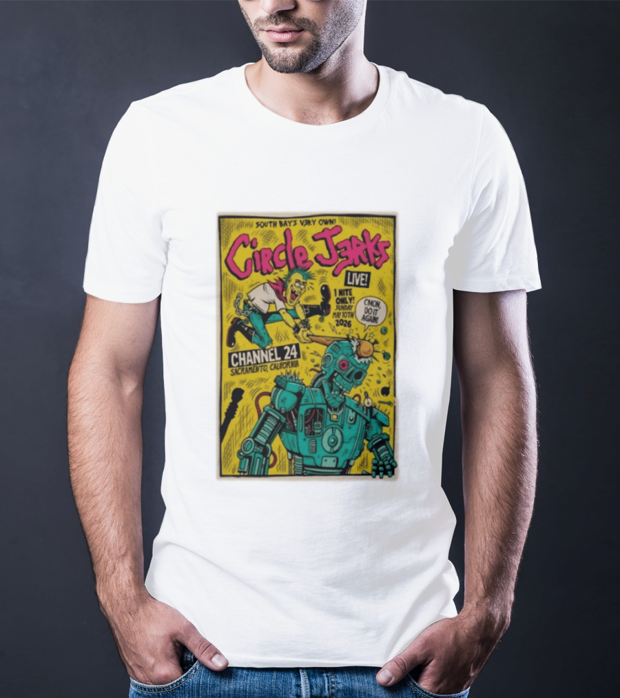 South Bay's Circle Jerks Live Sacramento Channel 24 May 10th 2026 T-Shirt