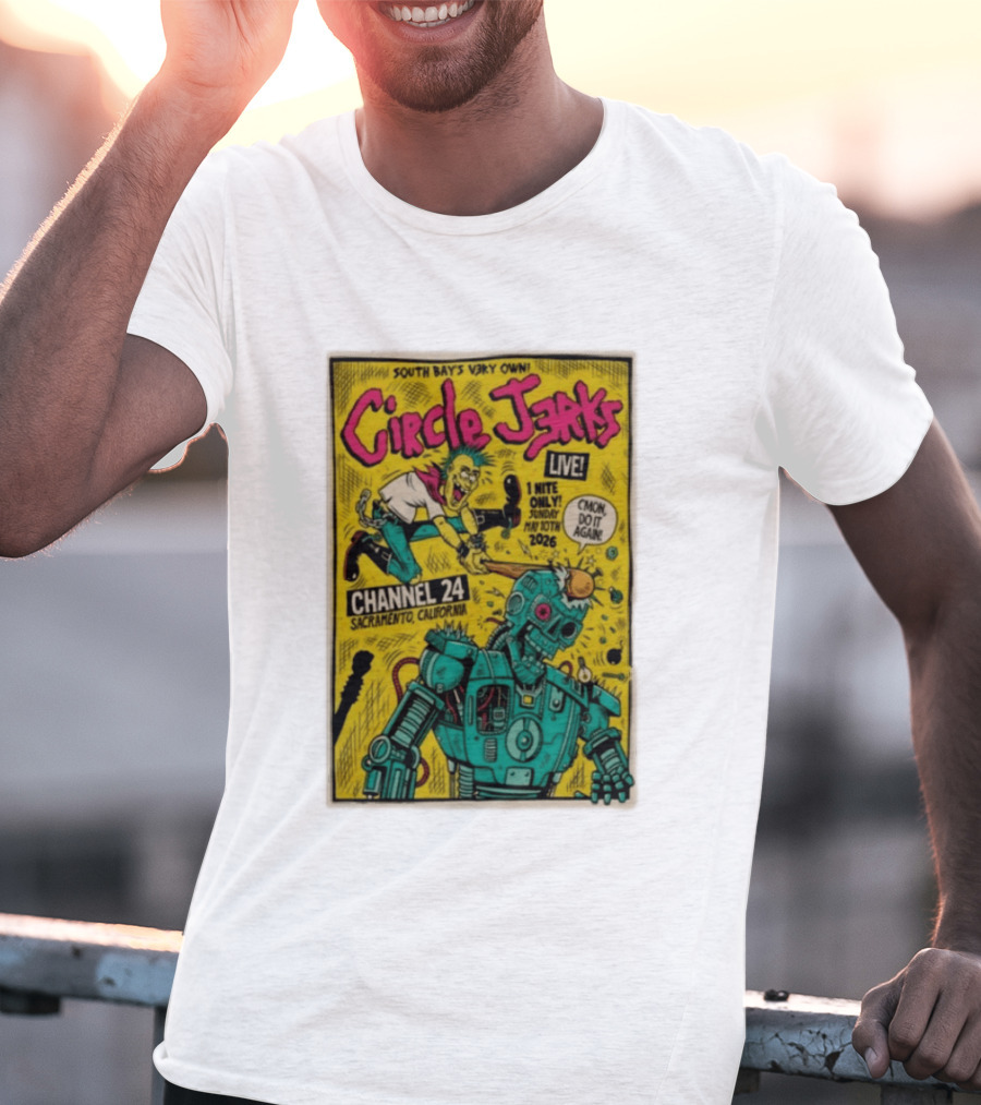 South Bay's Circle Jerks Live Sacramento Channel 24 May 10th 2026 T-Shirt