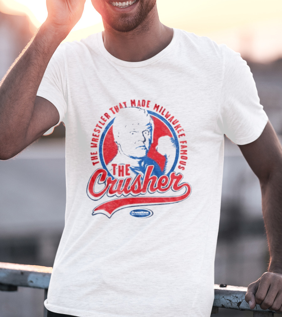 The Crusher The Wrestler That Made Milwaukee Famous T-Shirt