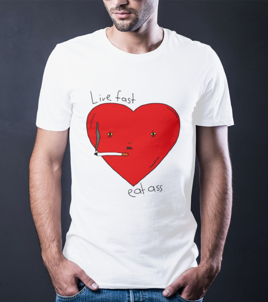 Live Fast Eat Ass Heart Smoking Cartoon T-Shirt