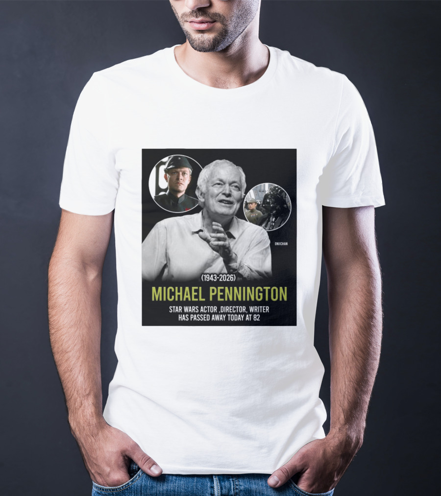Michael Pennington 1943 2026 Star Wars Actor Director Writer Passing At 82 T-Shirt