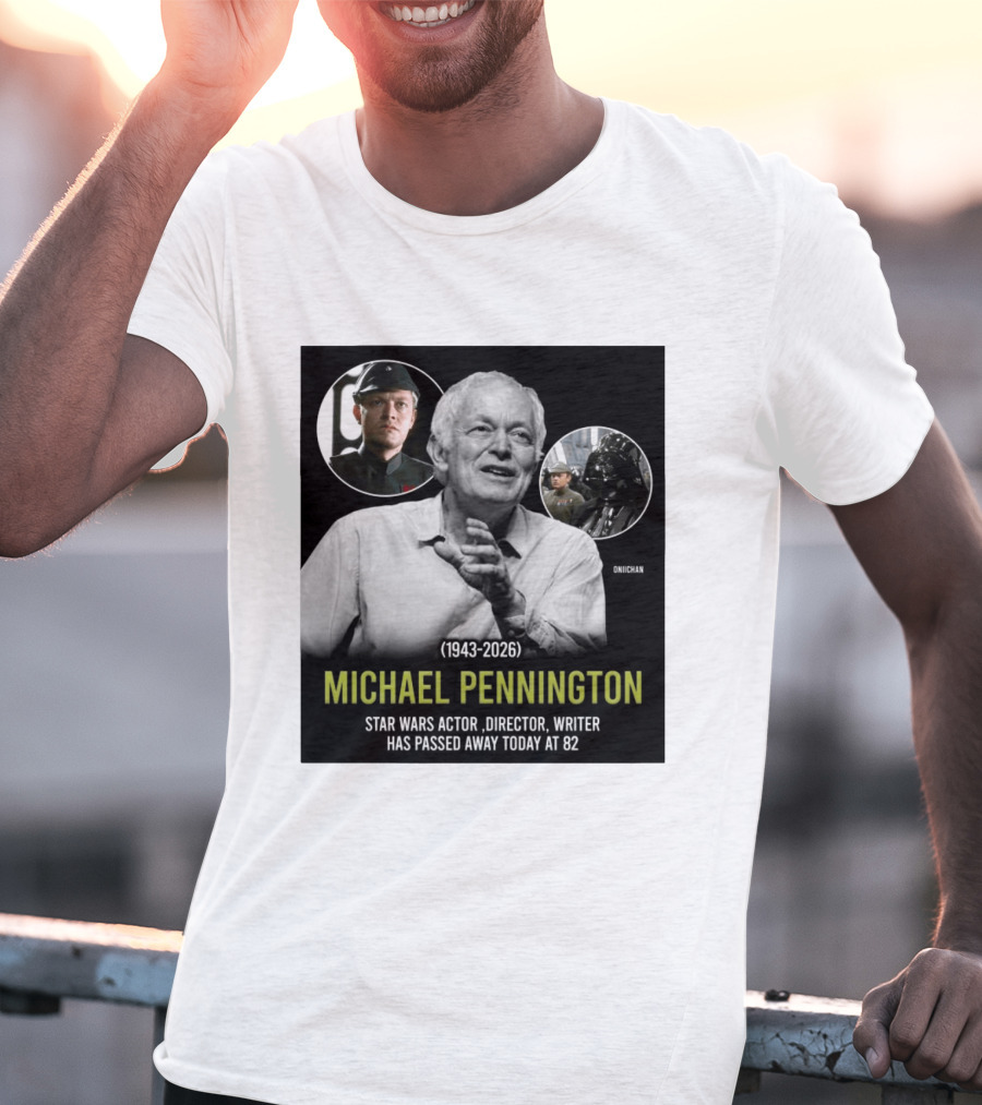 Michael Pennington 1943 2026 Star Wars Actor Director Writer Passing At 82 T-Shirt