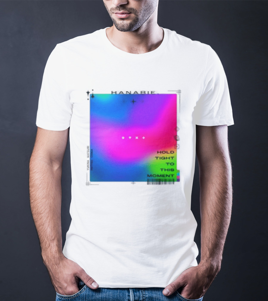 Hanabie Hold Tight To This Moment Vivid Neon Aesthetic T-Shirt