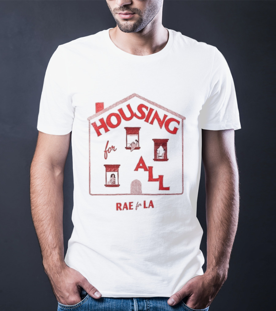 Rae For LA Housing For All Vote For Land Trusts Not Landlords T-Shirt