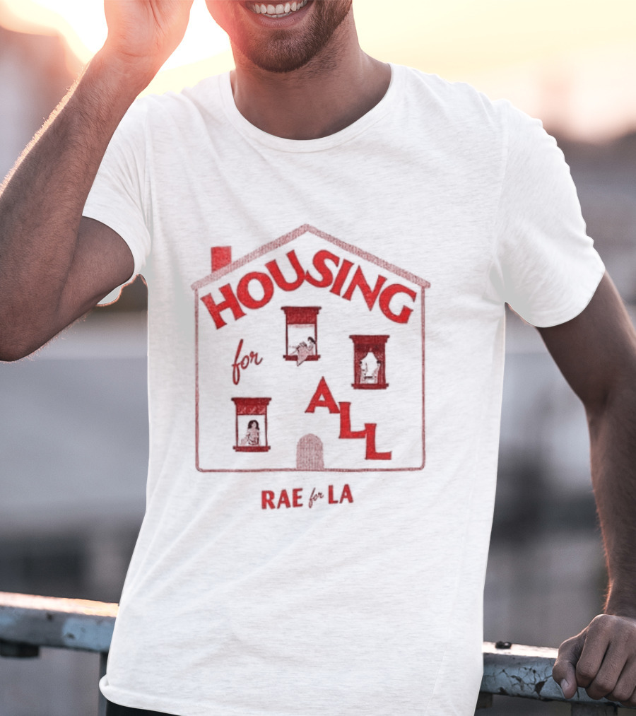Rae For LA Housing For All Vote For Land Trusts Not Landlords T-Shirt