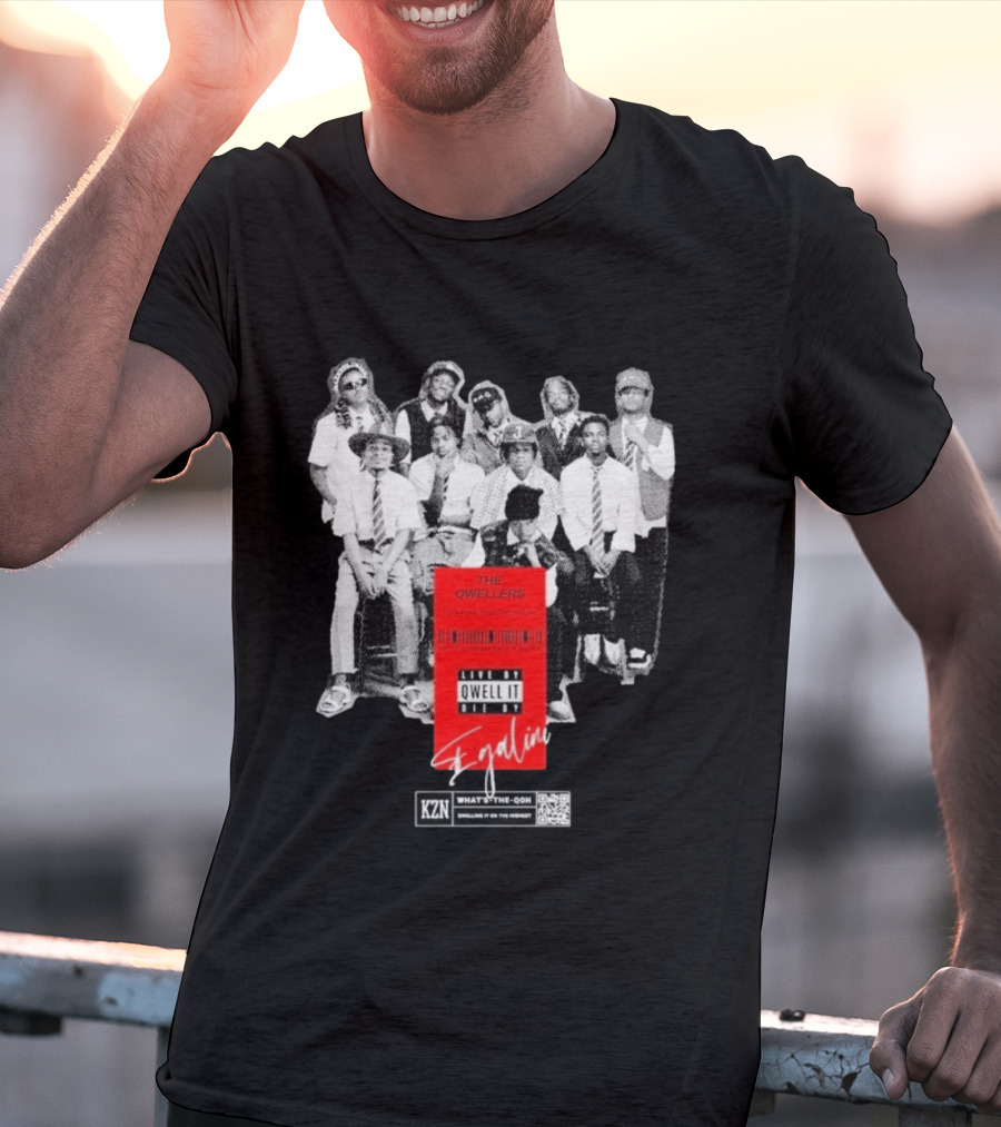 The Qwellers Live By Qwell It Die By Egalini KZN What's The QON Kwelling Is On The Inside T-Shirt