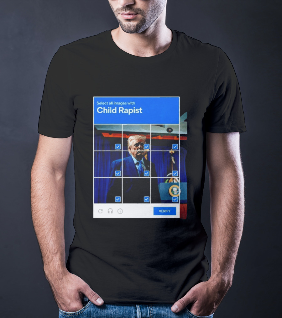 Select All Images With Child Rapist Verify T-Shirt