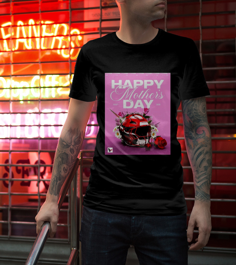 Happy Mother's Day From The Houston Texans With Football Helmet And Flowers T-Shirt