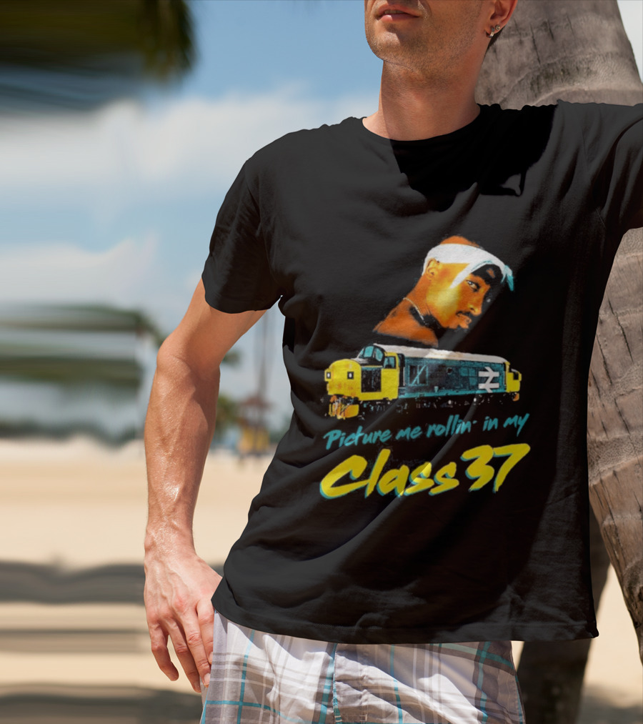 Picture Me Rollin' Class 37 Train Tupac T-Shirt