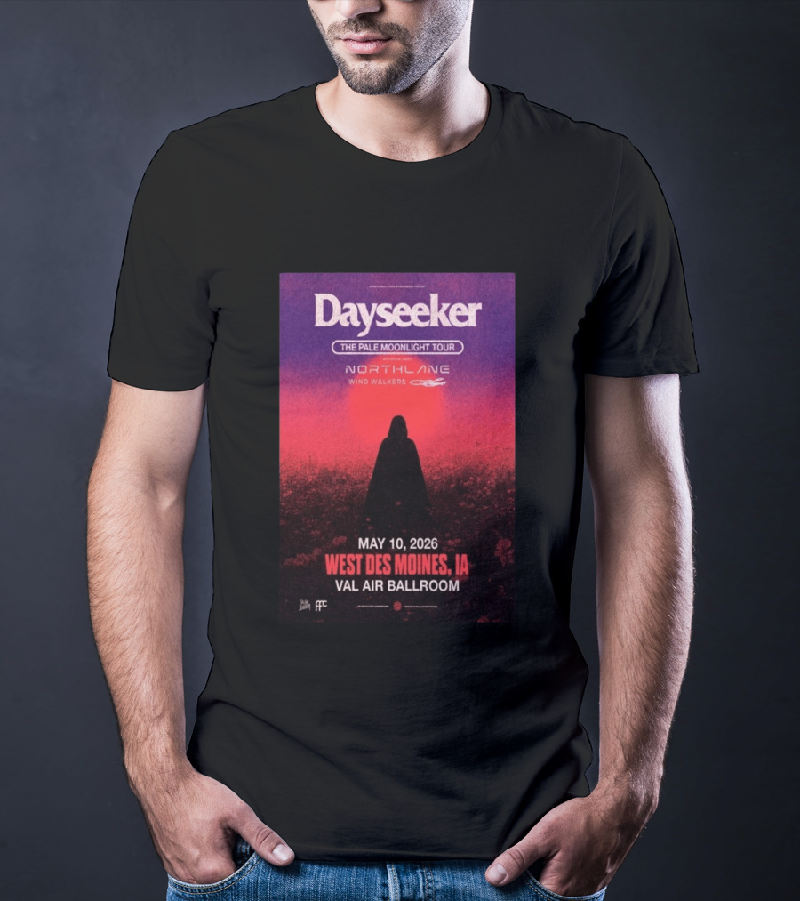 Dayseeker The Pale Moonlight Tour West Des Moines IA May 10 2026 Val Air Ballroom Northlane Wind Walkers T-Shirt