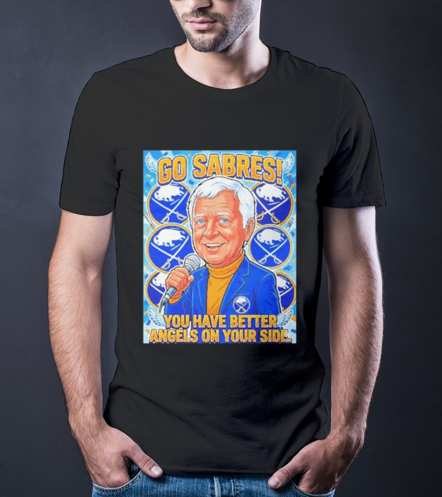 Go Sabres You Have Better Angels On Your Side T-Shirt