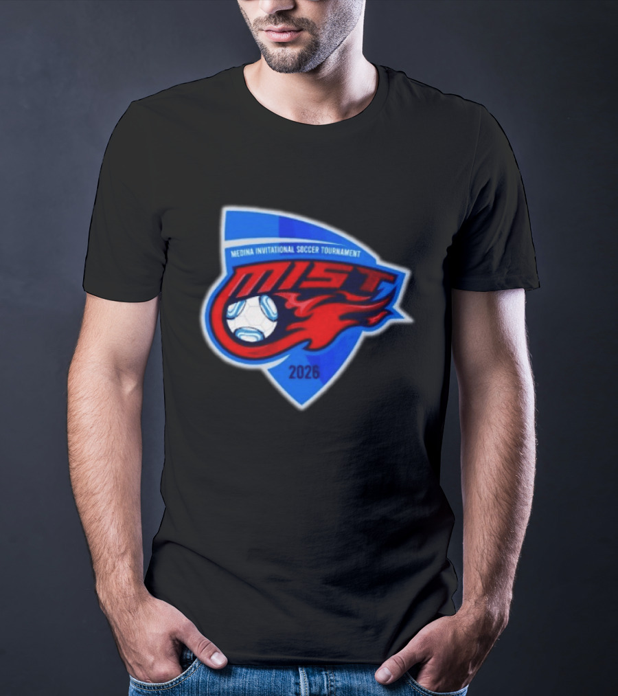 Medina Invitational Soccer Tournament MIST 2026 Soccer Ball And Flame T-Shirt