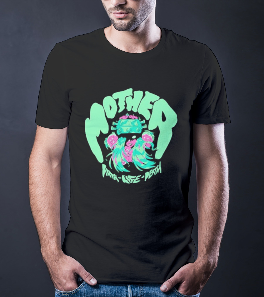 Mother Birth Life Death Neon Psychedelic T-Shirt