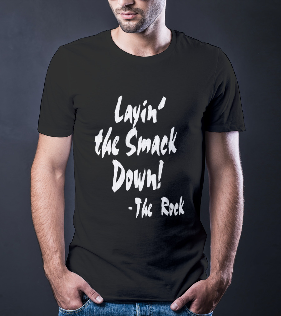 Layin' The Smack Down The Rock T-Shirt