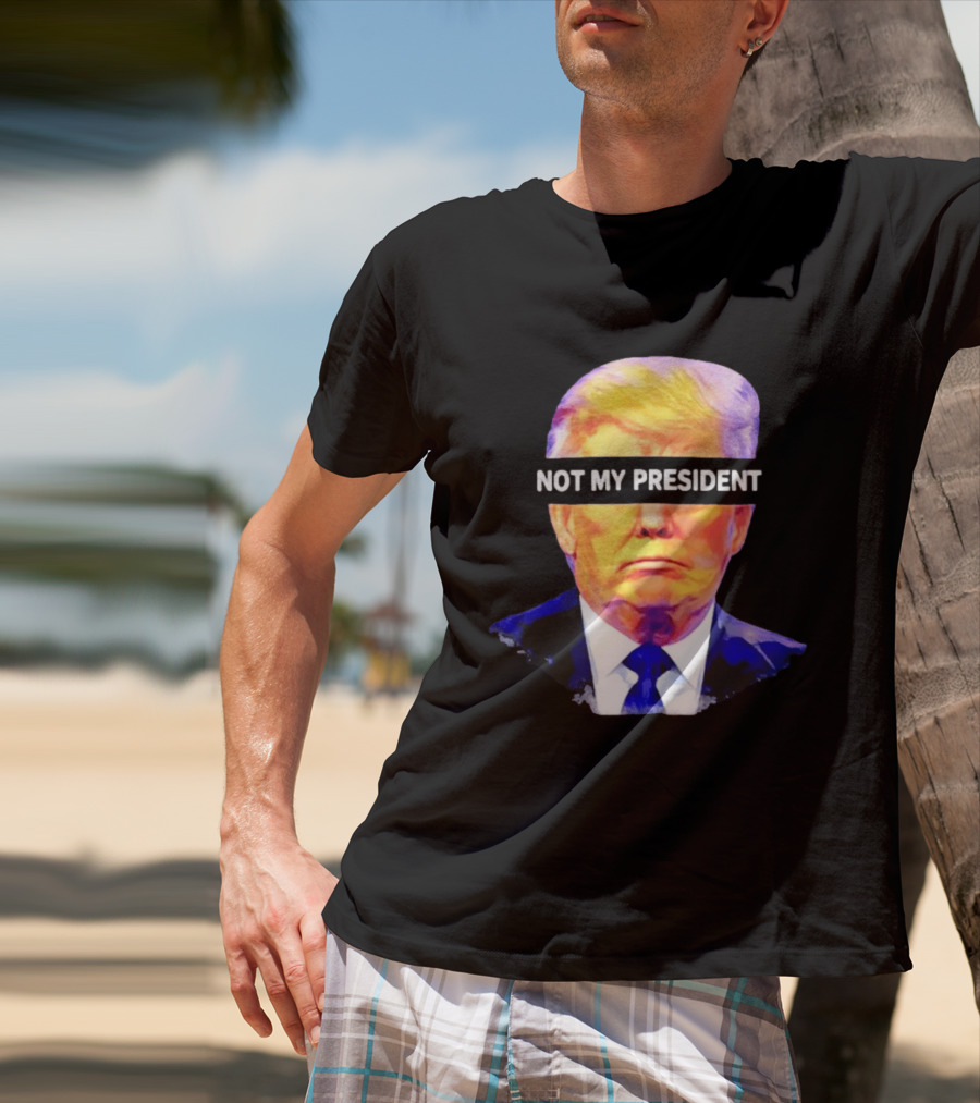 Trump Not My President Bold Political T-Shirt