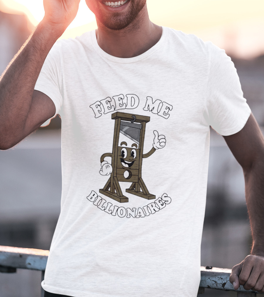 Feed Me Billionaires Guillotine Hands Smiling Razor T-Shirt