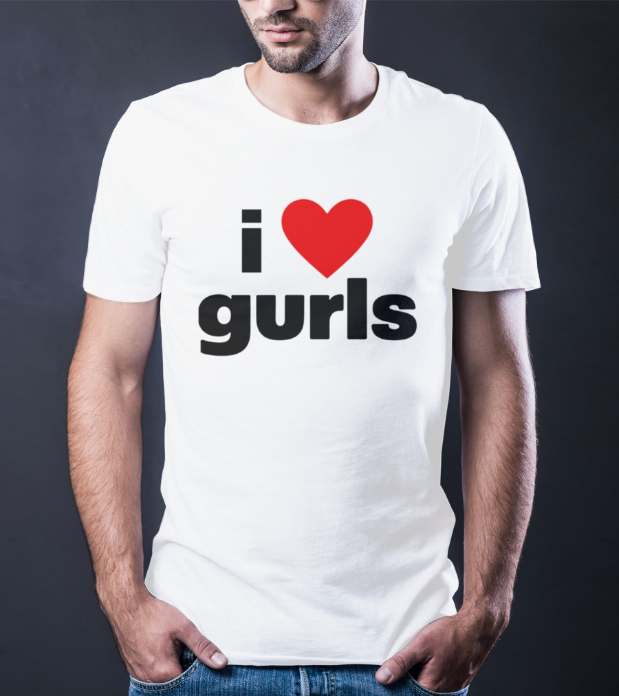 I Love Gurls Heart T-Shirt