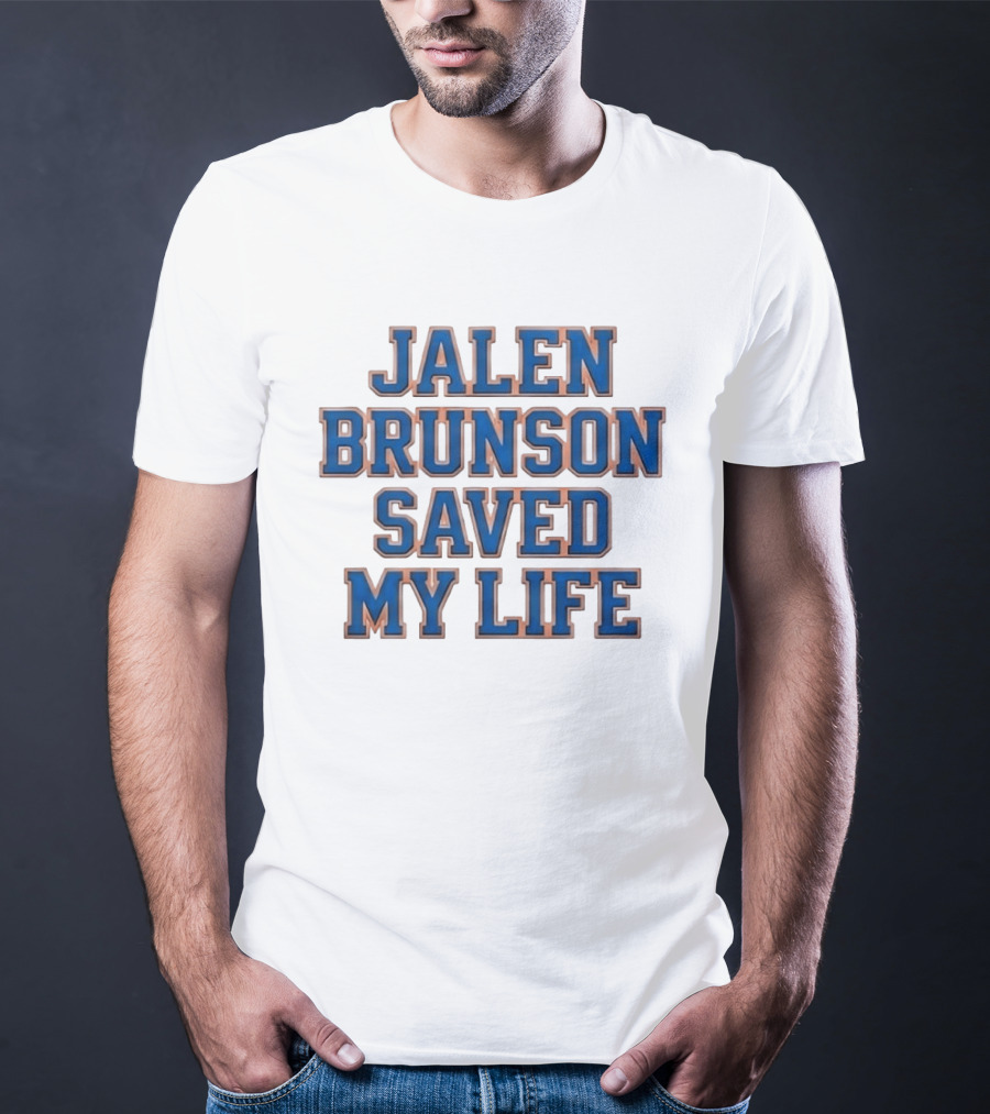 Jalen Brunson Saved My Life Basketball Fan Meme Trending Phrase T-Shirt