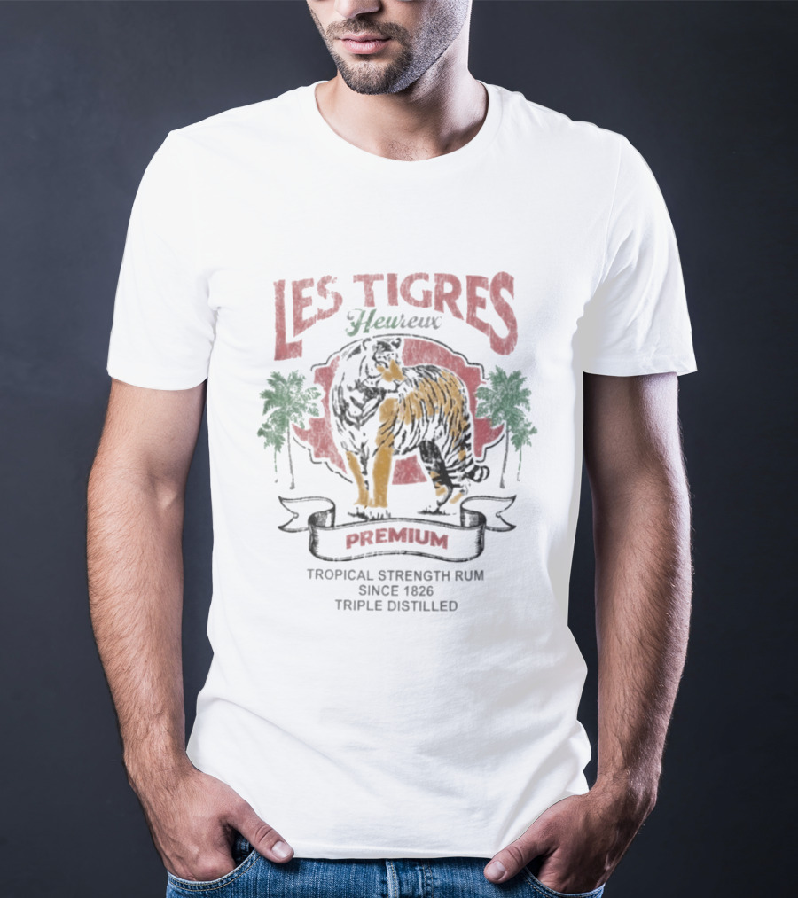 Les Tigres Heureux Premium Tropical Strength Rum Since 1826 Triple Distilled T-Shirt