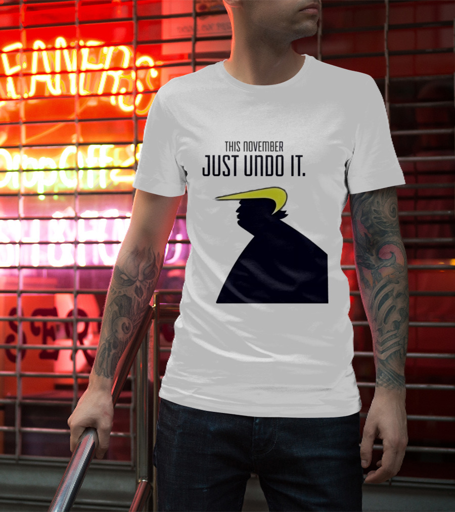This November Just Undo It Trump T-Shirt