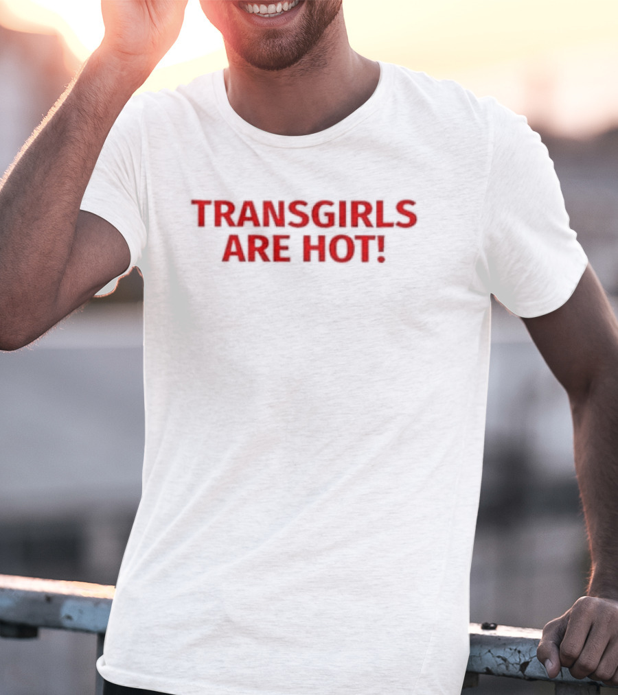 Transgirl Are Hot Letter T-Shirt