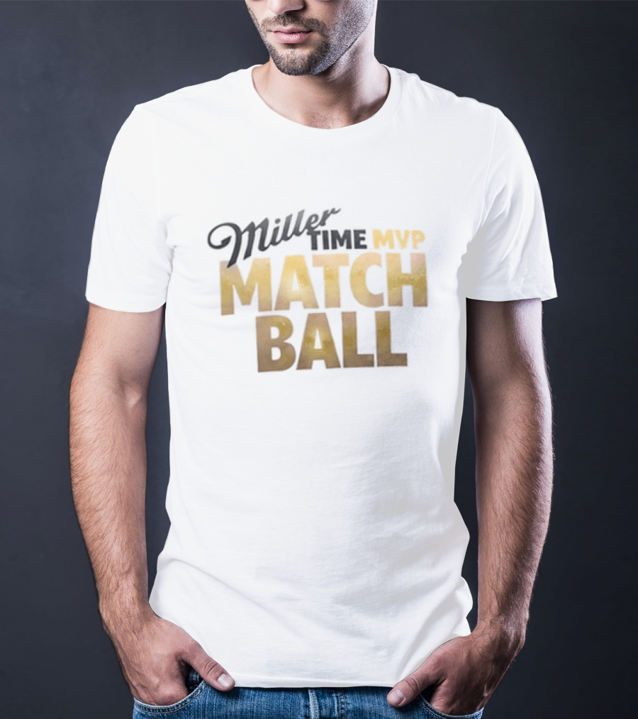 2026 Miller Time MVP Matchball T-Shirt