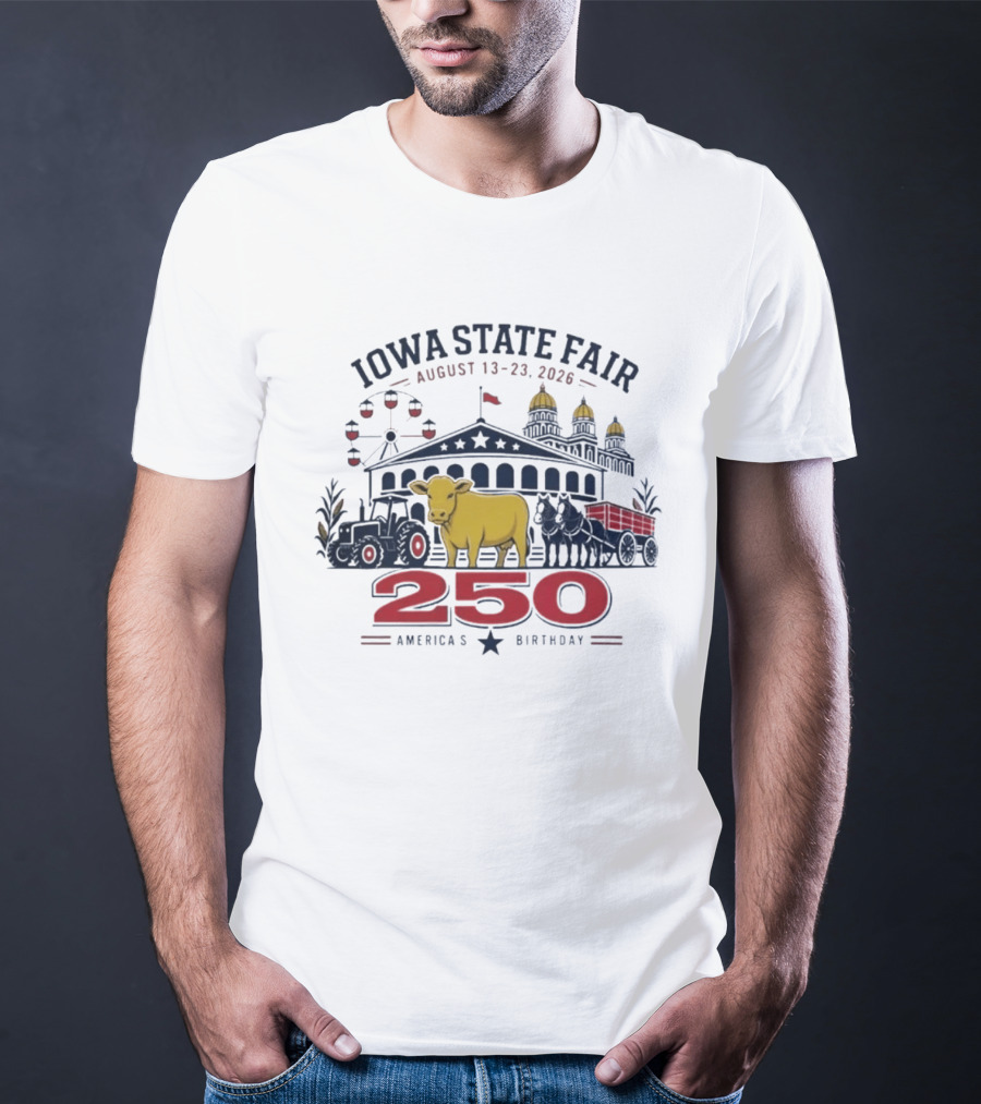 Iowa State Fair August 13 23 2026 Cow Tractor Ferris Wheel 250 America's Birthday T-Shirt