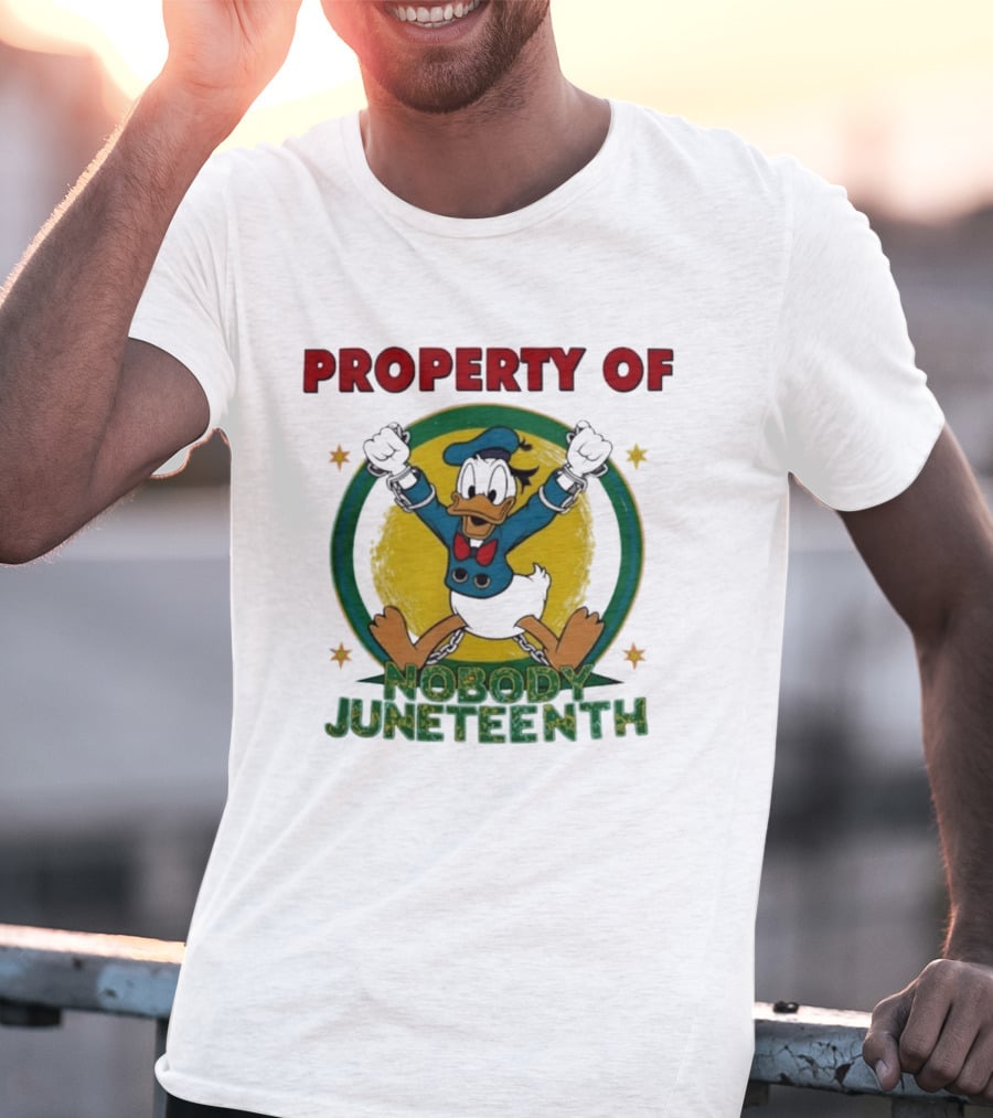 Property Of Nobody Donald Duck Juneteenth T-Shirt