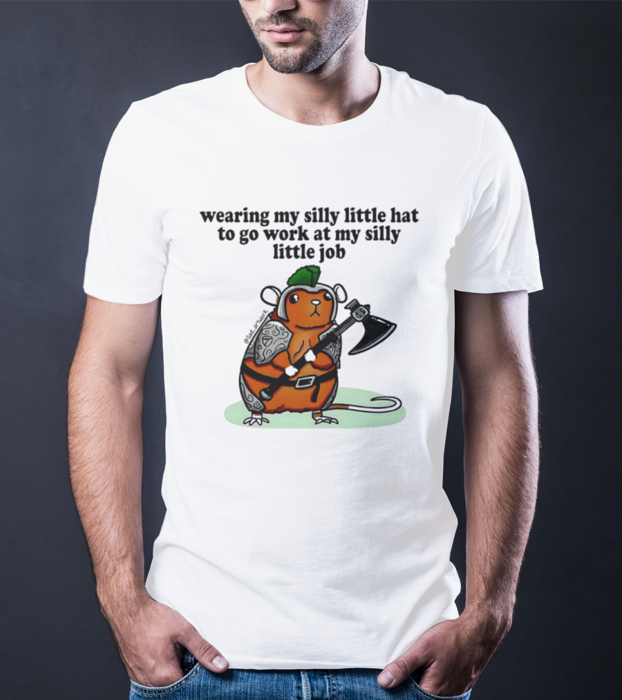 Wearing My Silly Little Hat To Go Work At My Silly Little Job Knight Hamster T-Shirt