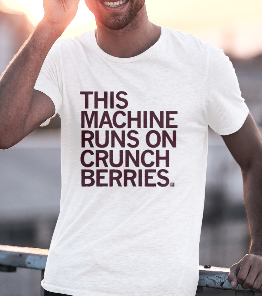 This Machine Runs On Crunch Berries Nostalgic Cereal Lovers Favorite T-Shirt