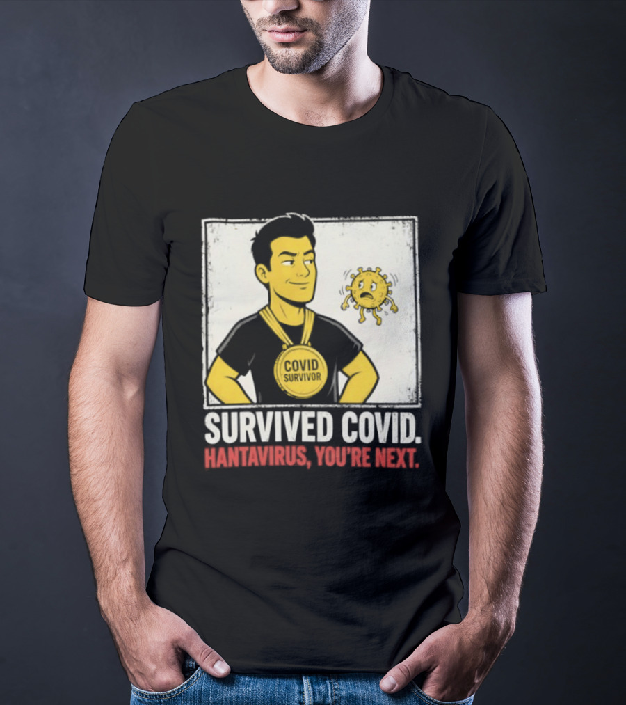 Survived Covid Hantavirus You're Next Medallion Hero T-Shirt