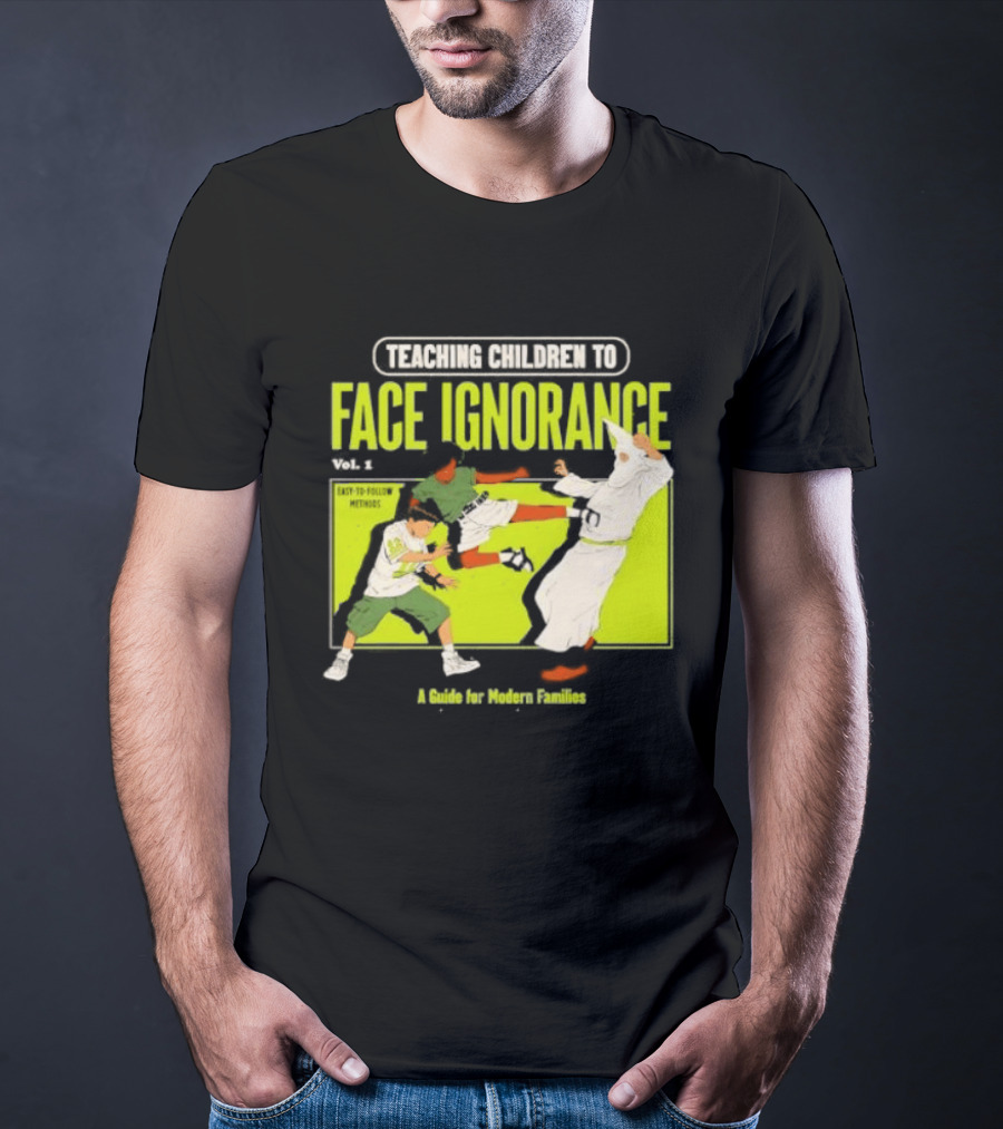 Teaching Children To Face Ignorance Vol 1 A Guide For Modern Families Comic T-Shirt