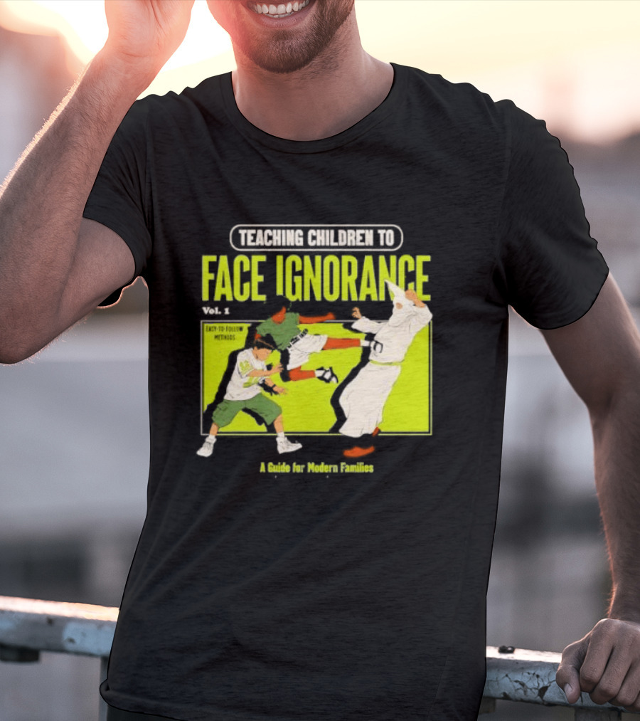 Teaching Children To Face Ignorance Vol 1 A Guide For Modern Families Comic T-Shirt