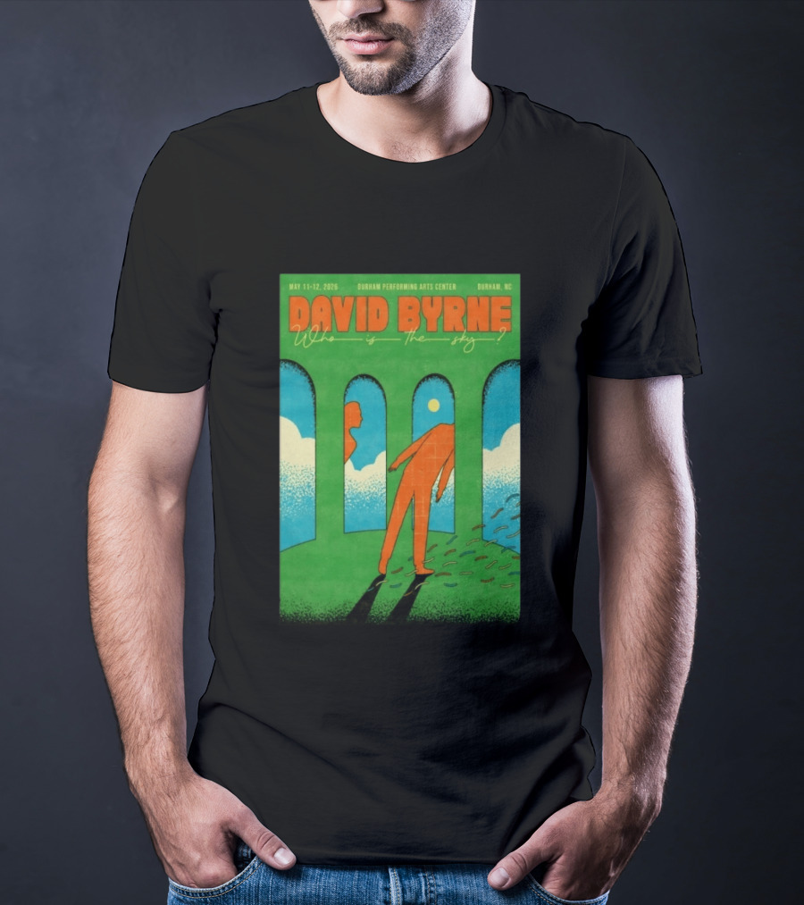 David Byrne May 11 12 2026 Durham Performing Arts Center Who Is The Sky T-Shirt