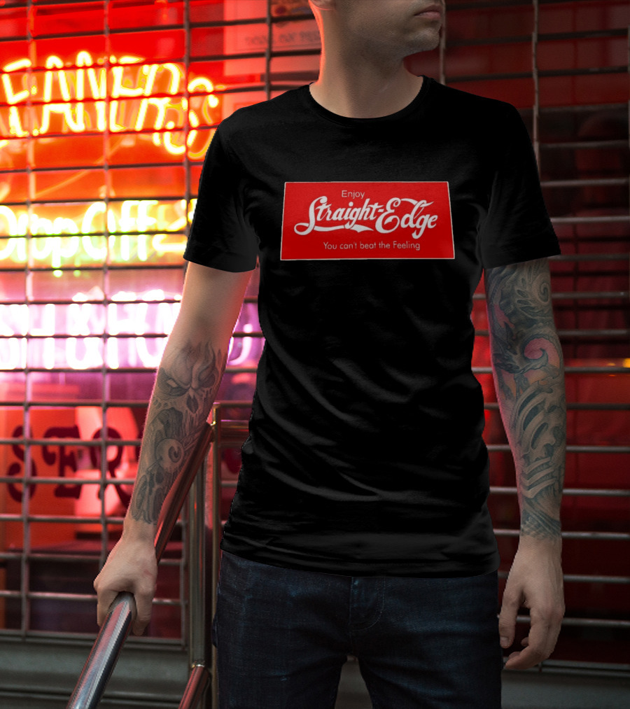 Enjoy Straight Edge You Can't Beat The Feeling Red And White T-Shirt