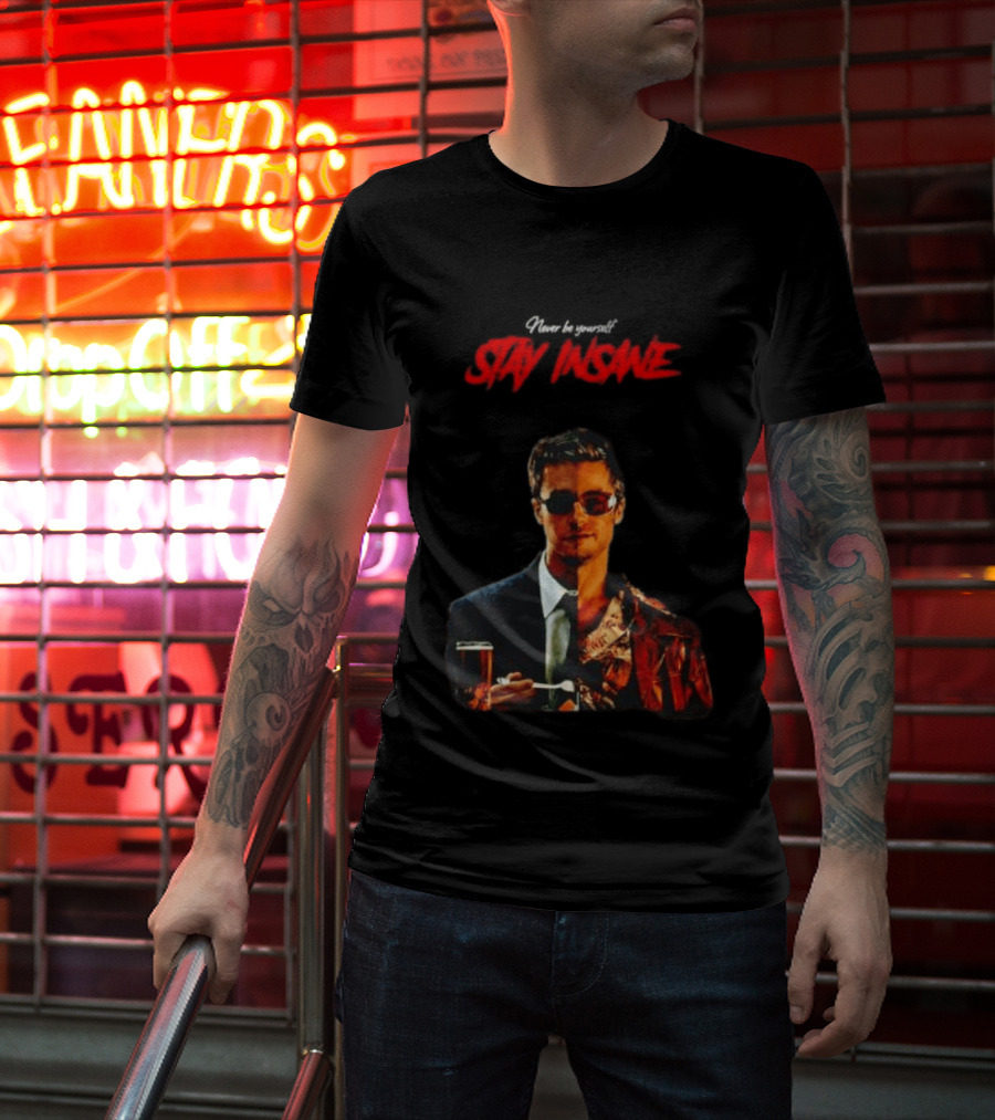 Never Be Yourself Stay Insane Tyler Durden Fight Club T-Shirt