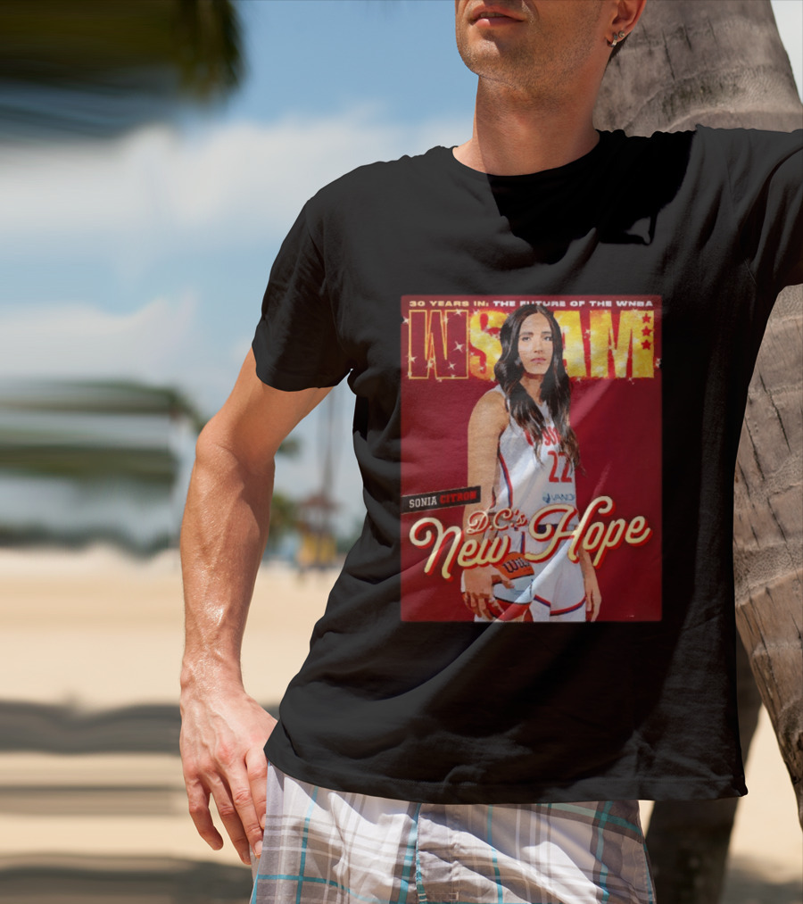 WSLAM Sonia Citron 30 Years In WNBA Future DC's New Hope Washington Mystics T-Shirt