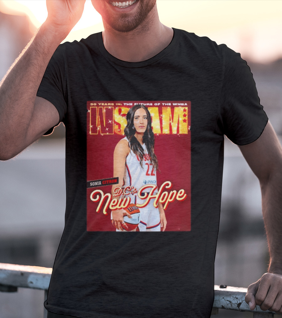 WSLAM Sonia Citron 30 Years In WNBA Future DC's New Hope Washington Mystics T-Shirt