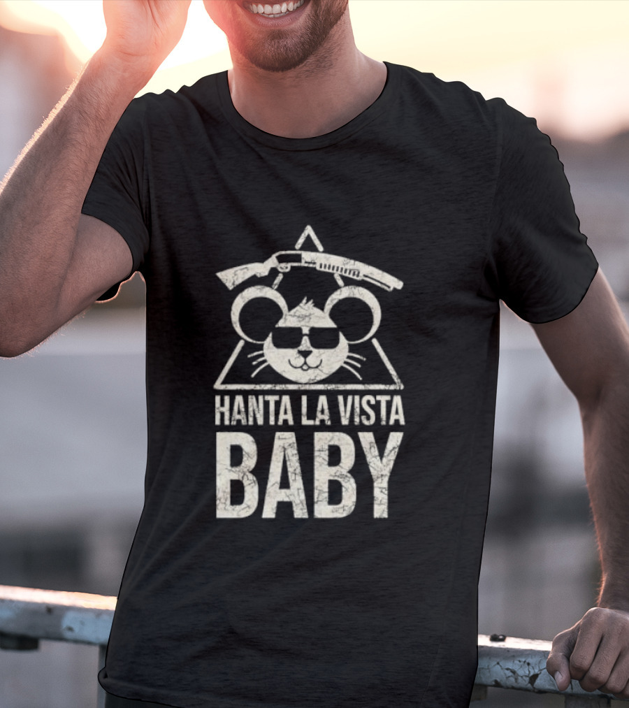 Hanta La Vista Baby Funny Mouse Sunglasses And Rifle T-Shirt