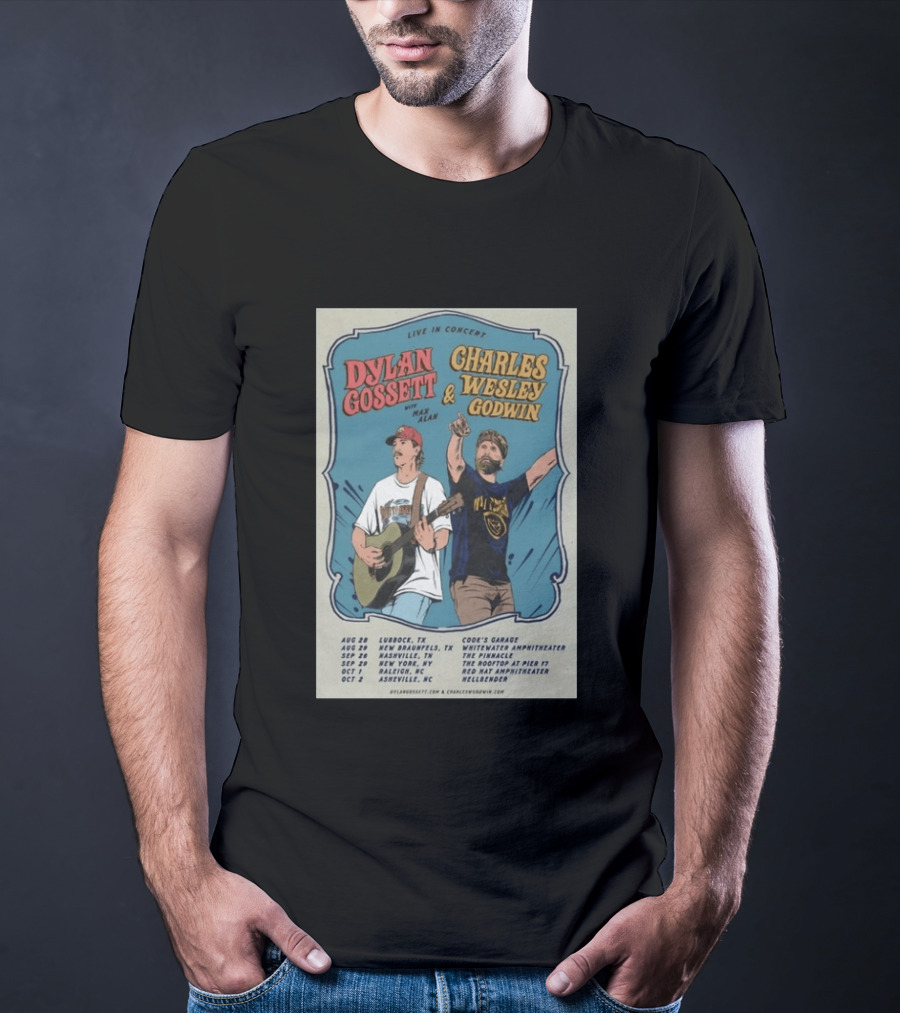 Live In Concert Dylan Gossett Charles Wesley Godwin 2026 Tour With Max Alan Dates And Venues T-Shirt
