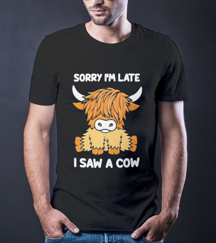 Sorry I'm Late I Saw A Cow Cute Highland Cow Drawing T-Shirt