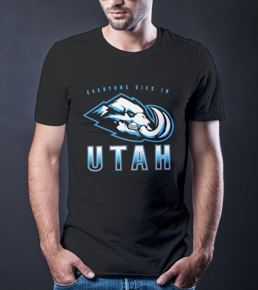 Utah Mammoth Everyone Dies Mammoth Skull T-Shirt